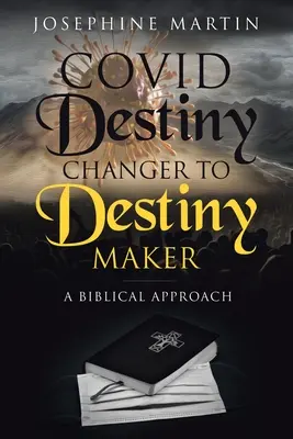 Covid Destiny Changer to Destiny Maker: Podejście biblijne - Covid Destiny Changer to Destiny Maker: A Biblical Approach