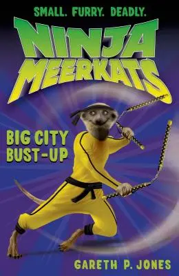 Surykatki Ninja (#6): Awantura w wielkim mieście - Ninja Meerkats (#6): Big City Bust-Up