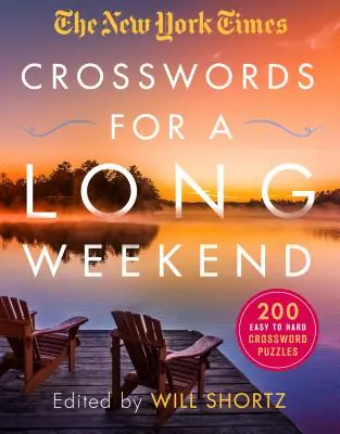 The New York Times Crosswords for a Long Weekend: 200 łatwych i trudnych krzyżówek - The New York Times Crosswords for a Long Weekend: 200 Easy to Hard Crossword Puzzles