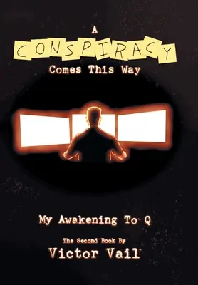 Spisek nadchodzi tą drogą: Moje przebudzenie do Q - A Conspiracy Comes This Way: My Awakening to Q