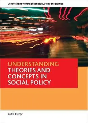 Zrozumienie teorii i koncepcji w polityce społecznej - Understanding Theories and Concepts in Social Policy