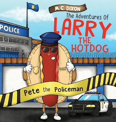 Przygody Hot Doga Larry'ego: Policjant Pete - The Adventures of Larry the Hot Dog: Pete the Policeman