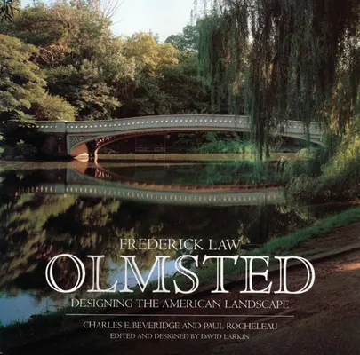 Frederick Law Olmsted: Projektowanie amerykańskiego krajobrazu - Frederick Law Olmsted: Designing the American Landscape