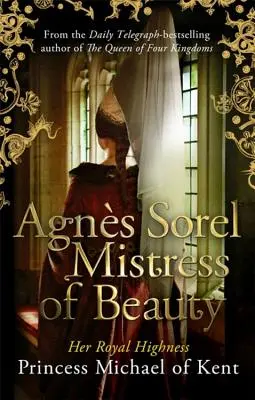 Agns Sorel: Mistress of Beauty