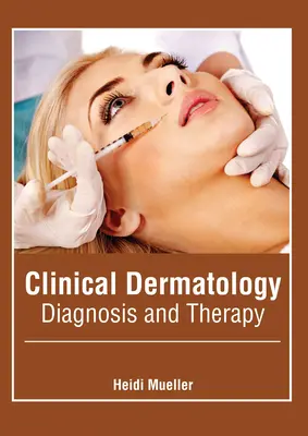 Dermatologia kliniczna: Diagnoza i terapia - Clinical Dermatology: Diagnosis and Therapy