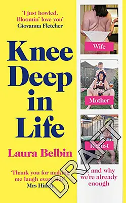 Życie po kolana: Żona, matka, realistka... i dlaczego już nam wystarczy - Knee Deep in Life: Wife, Mother, Realist... and Why We're Already Enough