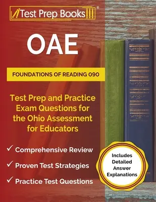 OAE Foundations of Reading 090 Test Prep and Practice Exam Questions for the Ohio Assessment for Educators [Zawiera szczegółowe wyjaśnienia odpowiedzi] - OAE Foundations of Reading 090 Test Prep and Practice Exam Questions for the Ohio Assessment for Educators [Includes Detailed Answer Explanations]