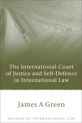 Międzynarodowy Trybunał Sprawiedliwości i samoobrona w prawie międzynarodowym - International Court of Justice and Self-Defence in International Law