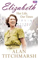 Elizabeth: Jej życie, nasze czasy - Elizabeth: Her Life, Our Times