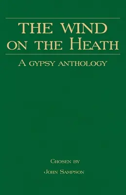 Wiatr na wrzosowisku - antologia cygańska (Romany History Series) - The Wind on the Heath - A Gypsy Anthology (Romany History Series)