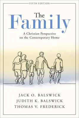 Rodzina: Chrześcijańska perspektywa współczesnego domu - The Family: A Christian Perspective on the Contemporary Home