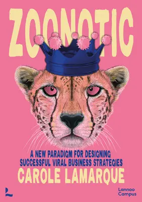 Zoonotic: Formuła niezwykle skutecznej wirusowej strategii biznesowej - Zoonotic: The Formula for an Extremely Successful Viral Business Strategy