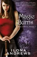 Magia płonie - powieść Kate Daniels: 2 - Magic Burns - A Kate Daniels Novel: 2