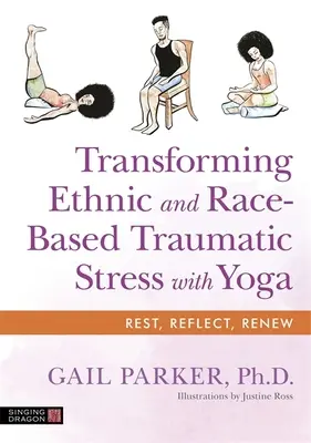 Przekształcanie etnicznego i rasowego stresu traumatycznego za pomocą jogi - Transforming Ethnic and Race-Based Traumatic Stress with Yoga