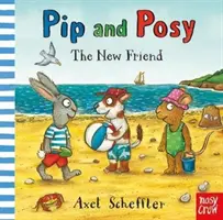 Pip i Posy: Nowy przyjaciel (Reid Camilla (dyrektor wydawniczy)) - Pip and Posy: The New Friend (Reid Camilla (Editorial Director))