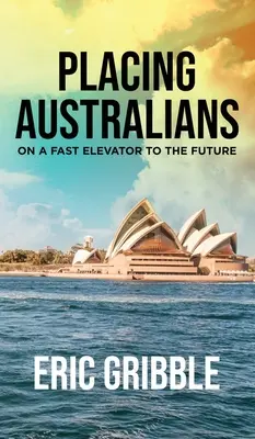 Australijczycy w szybkiej windzie do przyszłości - Placing Australians on a Fast Elevator to the Future