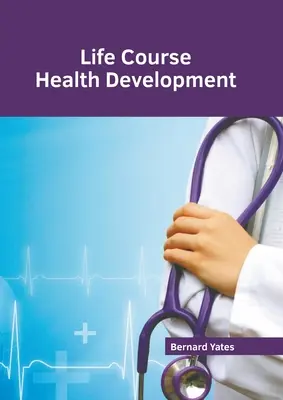 Rozwój zdrowia na przestrzeni życia - Life Course Health Development