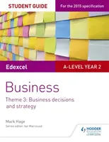 Edexcel A-level Business Student Guide: Temat 3: Decyzje biznesowe i strategia - Edexcel A-level Business Student Guide: Theme 3: Business decisions and strategy