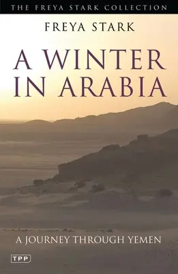 Zima w Arabii: Podróż przez Jemen - A Winter in Arabia: A Journey Through Yemen