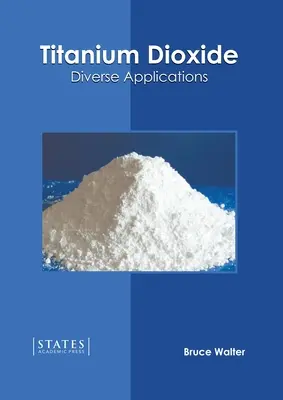 Dwutlenek tytanu: Różnorodne zastosowania - Titanium Dioxide: Diverse Applications