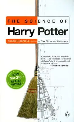 Nauka o Harrym Potterze: Jak naprawdę działa magia - The Science of Harry Potter: How Magic Really Works