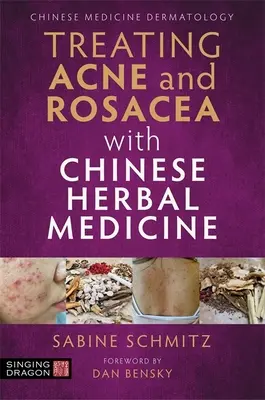 Leczenie trądziku i trądziku różowatego chińską medycyną ziołową - Treating Acne and Rosacea with Chinese Herbal Medicine