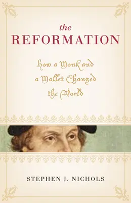 Reformacja: Jak mnich i młotek zmienili świat - The Reformation: How a Monk and a Mallet Changed the World