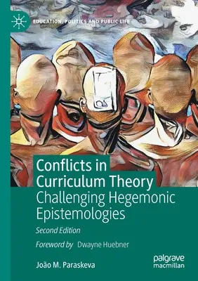 Konflikty w teorii programów nauczania: Podważanie hegemonicznych epistemologii - Conflicts in Curriculum Theory: Challenging Hegemonic Epistemologies