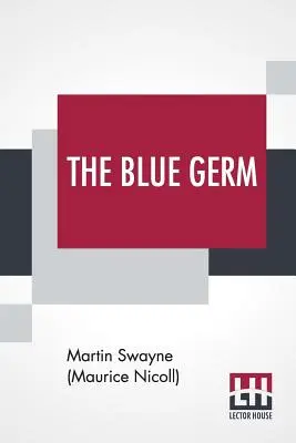 Niebieski zarodek (Swayne (Maurice Nicoll) Martin) - The Blue Germ (Swayne (Maurice Nicoll) Martin)