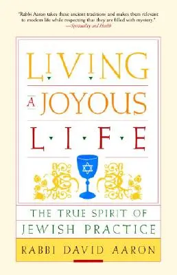 Żyjąc radosnym życiem: Prawdziwy duch żydowskiej praktyki - Living a Joyous Life: The True Spirit of Jewish Practice