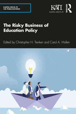 Ryzykowny biznes polityki edukacyjnej - The Risky Business of Education Policy