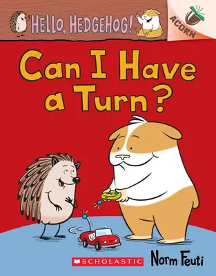 Czy mogę dostać kolejkę? Książka o żołędziu (Hello, Hedgehog! #5) - Can I Have a Turn?: An Acorn Book (Hello, Hedgehog! #5)