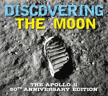 Odkrywanie Księżyca: Wydanie rocznicowe Apollo 11 - Discovering the Moon: The Apollo 11 Anniversary Edition