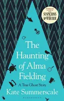 Nawiedzenie Almy Fielding - KRÓTKA LISTA DO NAGRODY BAILLIE GIFFORD 2020 - Haunting of Alma Fielding - SHORTLISTED FOR THE BAILLIE GIFFORD PRIZE 2020