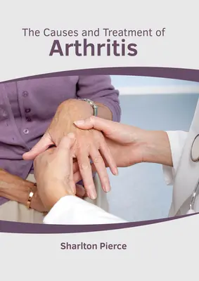 Przyczyny i leczenie zapalenia stawów - The Causes and Treatment of Arthritis