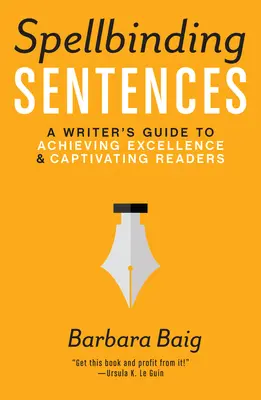 Urzekające zdania: A Writer's Guide to Achieving Excellence and Captivating Readers - Spellbinding Sentences: A Writer's Guide to Achieving Excellence and Captivating Readers