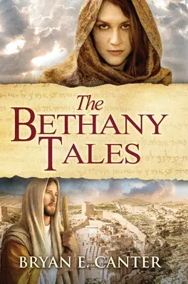 Opowieści z Betanii: Cztery przeplatające się historie o przywróceniu i nadziei - The Bethany Tales: Four Intertwined Stories of Restoration and Hope