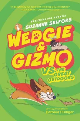 Wedgie & Gizmo vs. Great Outdoors - Wedgie & Gizmo vs. the Great Outdoors