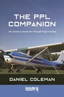 PPL Companion - 45 lekcji, które przeprowadzą cię przez szkolenie lotnicze - PPL Companion - 45 Lessons to Guide You Through Flight Training