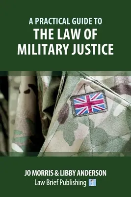 Praktyczny przewodnik po prawie wojskowym - A Practical Guide to the Law of Military Justice