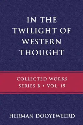 W zmierzchu myśli zachodniej: Studia nad udawaną autonomią myśli filozoficznej - In the Twilight of Western Thought: Studies in the Pretended Autonomy of Philosophical Thought