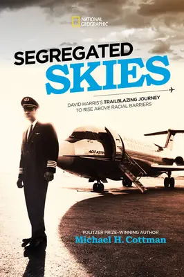 Segregated Skies: Pionierska podróż Davida Harrisa, by wznieść się ponad bariery rasowe - Segregated Skies: David Harris's Trailblazing Journey to Rise Above Racial Barriers