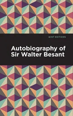 Autobiografia Sir Waltera Besanta - Autobiography of Sir Walter Besant