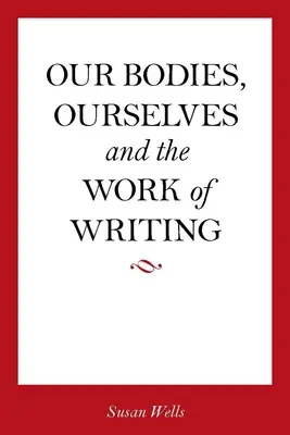 Nasze ciała, my sami i praca pisarska - Our Bodies, Ourselves and the Work of Writing