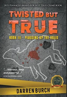 Twisted But True: Księga III - Zatykanie dziur - Twisted But True: Book III - Plugging Up The Holes