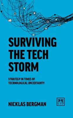 Navigating the Tech Storm: Strategia w czasach niepewności technologicznej - Navigating the Tech Storm: Strategy in Times of Technological Uncertainty