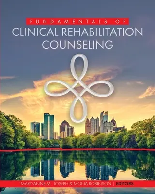 Podstawy doradztwa w zakresie rehabilitacji klinicznej - Fundamentals of Clinical Rehabilitation Counseling
