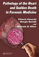 Patologia serca i nagła śmierć w medycynie sądowej (Fineschi Vittorio (University of Foggia Medical School Italy)) - Pathology of the Heart and Sudden Death in Forensic Medicine (Fineschi Vittorio (University of Foggia Medical School Italy))