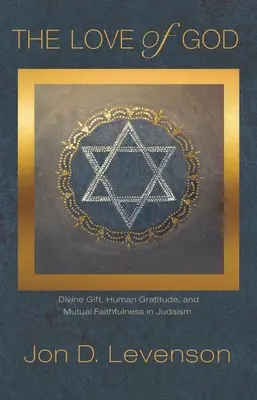 Miłość Boga: Boski dar, ludzka wdzięczność i wzajemna wierność w judaizmie - The Love of God: Divine Gift, Human Gratitude, and Mutual Faithfulness in Judaism