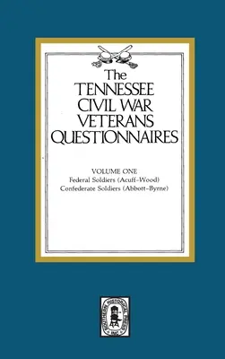 Kwestionariusze weteranów wojny secesyjnej w Tennessee: Tom #1 - Tennessee Civil War Veteran Questionnaires: Volume #1